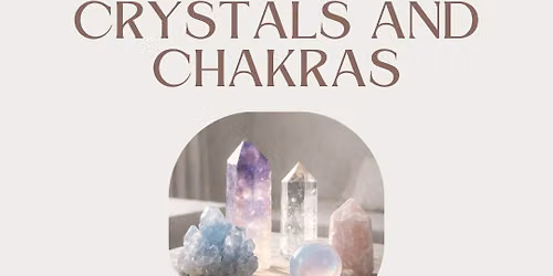 Crystals & Chakras Introductory Workshop
