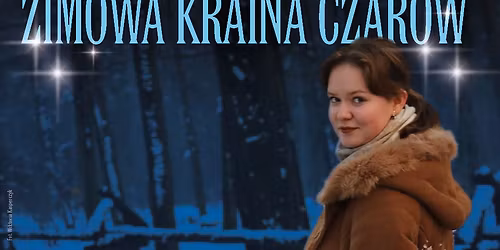 KONCERT \u015aWI\u0104TECZNY \u201eZIMOWA KRAINA CZAR\u00d3W\u201d \u2022 SU\u0141KOWICE-\u0141\u0118G
