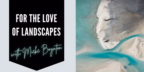 For the Love of Landscapes with Mieke Boynton