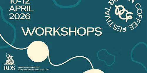 Dublin Coffee Festival 2026 - Workshops