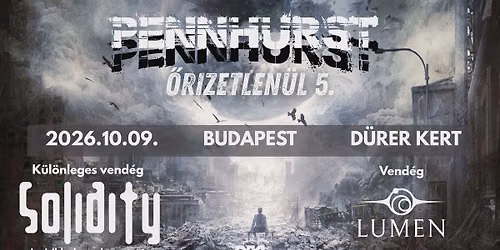 PENNHURST - \u0150RIZETLEN\u00dcL 5 - Sz\u00fclinapi koncert || SOLIDITY || LUMEN - D\u00fcrer Kert