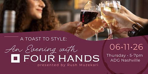A Toast to Style: An Evening with Four Hands @ ADG Nashville