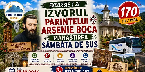 EXCURSIE 1 ZI IZVORUL PRINTELUI ARSENIE BOCA & SMBTA DE SUS 18.10.2026
