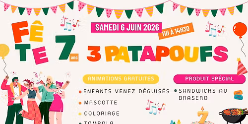 \ud83c\udf89 LES 3 PATAPOUFS F\u00caTENT LEURS 7 ANS ! \ud83c\udf89