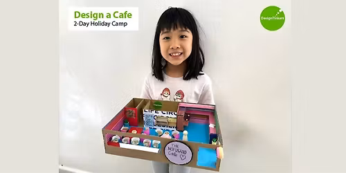 Design a Cafe: 2-day Camp (Dec)
