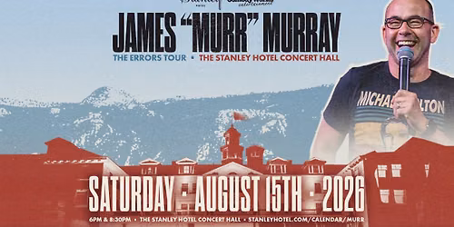 James "Murr" Murray: The Errors Tour at The Stanley Hotel