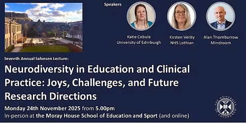 The 2025 Salvesen Lecture: Neurodiversity in Education & Clinical Practice