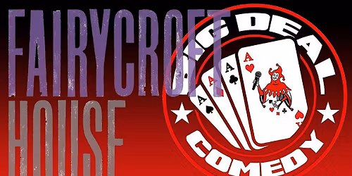 Big Deal Comedy Club - Fairycroft