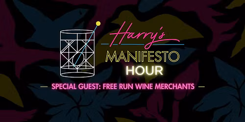 Harry's Manifesto Hour Featuring Free Run Wine Merchants