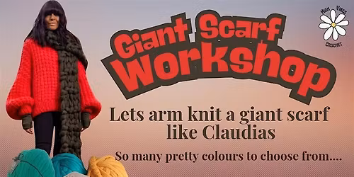 GIANT ARM KNITTED SCARF WORKSHOP | with High Vibes Crochet