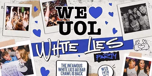 WE \ud83d\udc99 UOL presents THE INFAMOUS WHITE LIES BAR CRAWL - THE FIRST AU OF THE YEAR! 