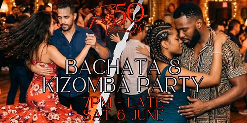 Fifty50 Volume 25 - Bachata & Kizomba Party! 