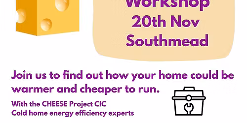 Southmead Cold Homes Workshop with The CHEESE Project