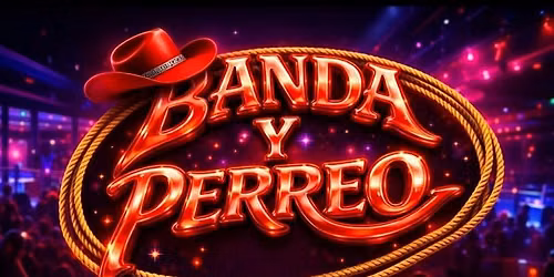 BANDA Y PERREO - FREE WITH RSVP