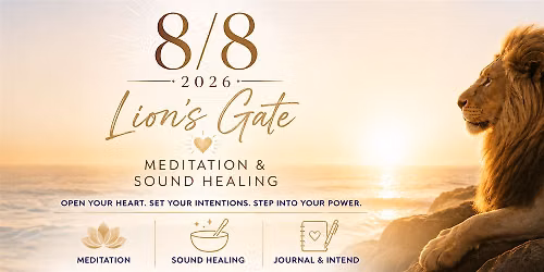\u2728 8\/8 Lion's Gate Meditation & Sound Healing \u2728