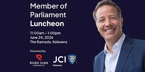 2026 JCI Kelowna Member of Parliament Luncheon