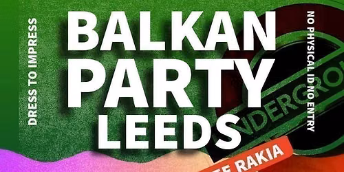 BALKAN Party LEEDS - BALKAN Season Start