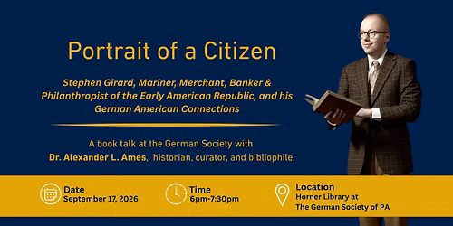 Portrait of a Citizen: Stephen Girard, Mariner, Merchant, Banker & Philanthropist