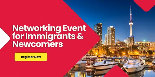 Networking Event for Immigrants & Newcomers