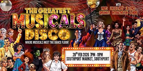 The Greatest MUSICALS Disco - Southport