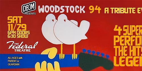 WOODSTOCK 94 Tribute: 4 Supergroups performing the hits of 30 LEGENDS!