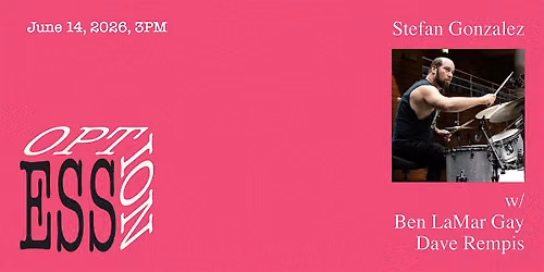 OPTION: Stefan Gonzalez\/Ben Lamar Gay\/Dave Rempis Trio