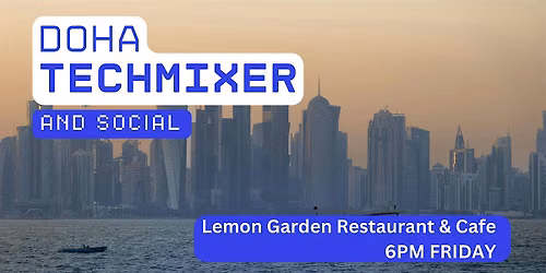 Doha Tech Mixer and Social (Tech \/ AI \/ Data \/ IT) \u2728