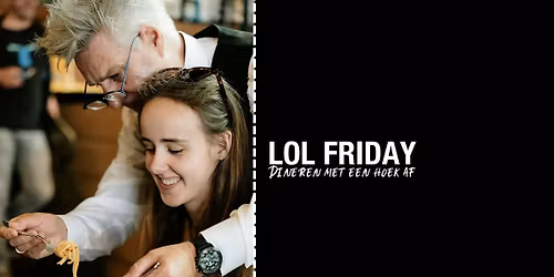 LOL FRIDAY - Gent