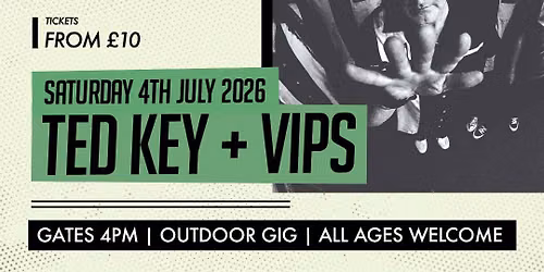 Ted Key + VIPS | Bilton Club Summer Sessions