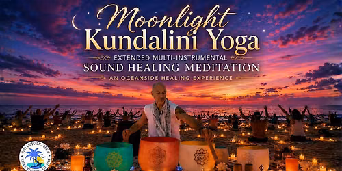 Saturday Moonlight Kundalini Yoga • Extended Sound Bath • Oceanside Vibez