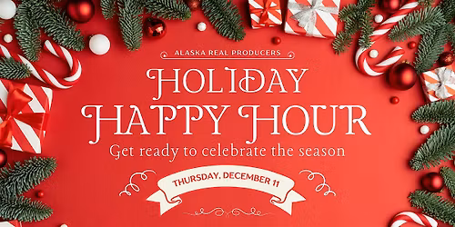 Alaska Real Producers Holiday Happy Hour!