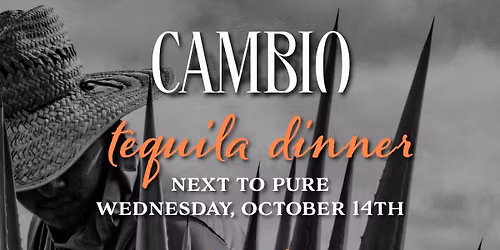 Cambio Tequila Dinner 