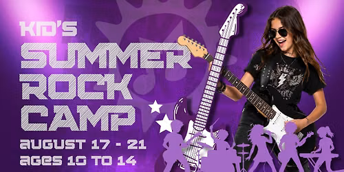 Kid's Summer Rock Camp -  August 17 to 21