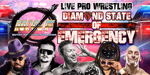 Mutiny Wrestling Federation presents: Diamond State of Emergency