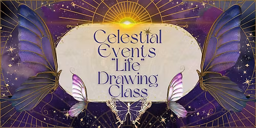 Celestial Events "Life" Drawing Class (Melbourne)