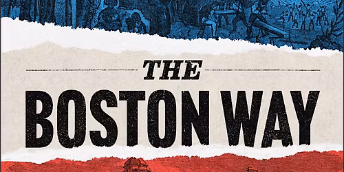 The Boston Way: Radicals Against Slavery & the Civil War by Mark Kurlansky