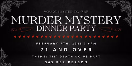 February M**der Mystery Dinner Party