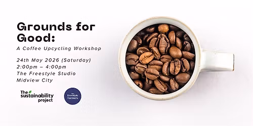 Grounds for Good: Coffee Grounds to Growth & Upcycling