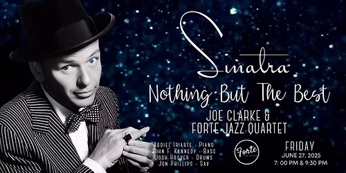 Sinatra: Nothing But The Best | Joe Clarke & Forte Jazz Quartet | 7:00pm