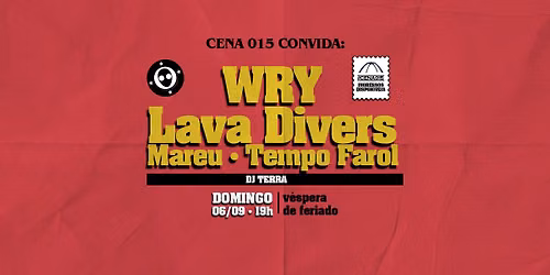 [show] 19h: CENA015: WRY + LAVA DIVERS (convidada) + Mareu + Tempo Farol