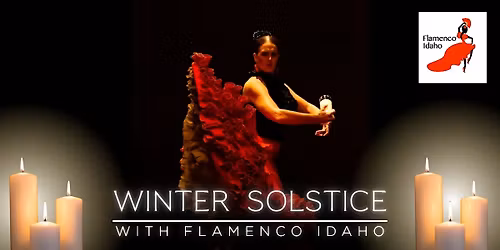 Flamenco Idaho- Winter Solstice