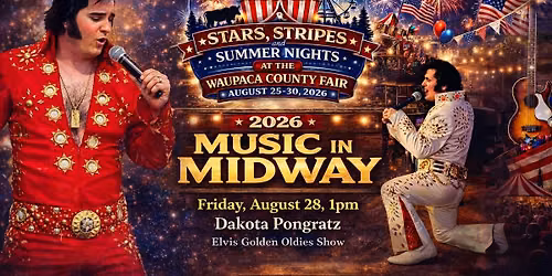 DAKOTA PONGRATZ - ELVIS TRIBUTE AND OLDIES SHOW - WAUPACA COUNTY FAIR