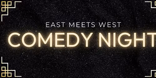 East Meets West Comedy Night