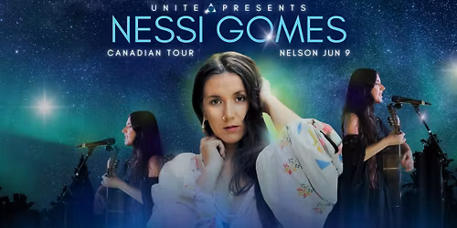 Nessi Gomes ~ Nelson ~ Canadian Tour ~ Feat. UNITE SpeedHealing