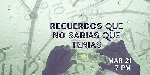 Readers Theater: Recuerdos Que No Sabias Que Tenias