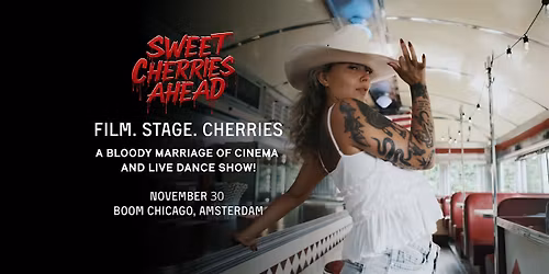Sweet Cherries Ahead \u2013 Film Premiere & Live Performance