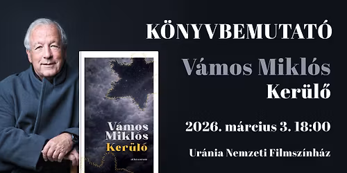 V\u00e1mos Mikl\u00f3s: Ker\u00fcl\u0151 - K\u00f6nyvbemutat\u00f3