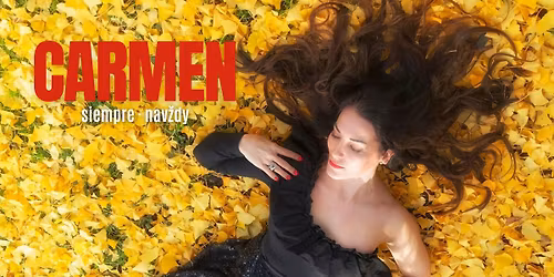 CARMEN \u2013 Siempre \u00b7 nav\u017edy | 15.05.2026 | Bratislava