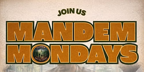 Copy of Copy of MANDEM IN THE WOODS PRESENTS: MANDEM MONDAYS
