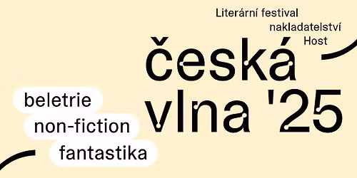 \u010cesk\u00e1 vlna \u201925 \u2013 Liter\u00e1rn\u00ed festival nakladatelstv\u00ed Host